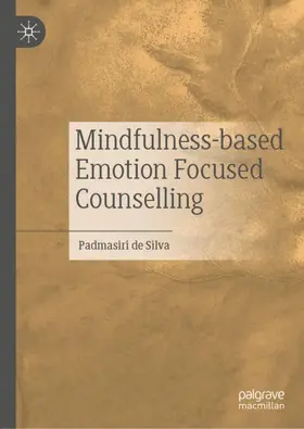 de Silva |  Mindfulness-based Emotion Focused Counselling | Buch |  Sack Fachmedien