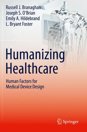 Branaghan / O’Brian / Hildebrand |  Humanizing Healthcare - Human Factors for Medical Device Design | Buch |  Sack Fachmedien