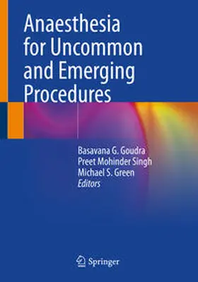Goudra / Green / Singh |  Anaesthesia for Uncommon and Emerging Procedures | Buch |  Sack Fachmedien