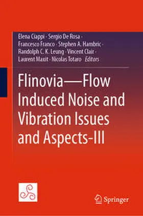 Ciappi / De Rosa / Franco |  Flinovia—Flow Induced Noise and Vibration Issues and Aspects-III | eBook | Sack Fachmedien