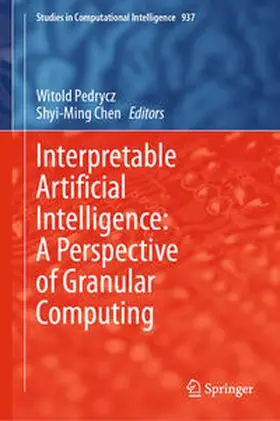 Pedrycz / Chen |  Interpretable Artificial Intelligence: A Perspective of Granular Computing | eBook | Sack Fachmedien