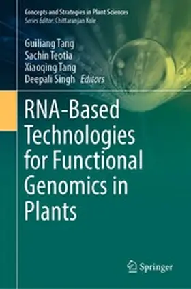 Tang / Teotia / Singh |  RNA-Based Technologies for Functional Genomics in Plants | eBook | Sack Fachmedien