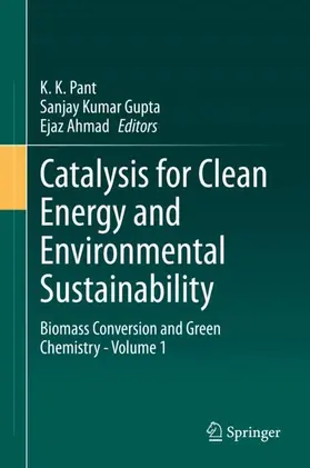 Pant / Ahmad / Gupta |  Catalysis for Clean Energy and Environmental Sustainability | Buch |  Sack Fachmedien