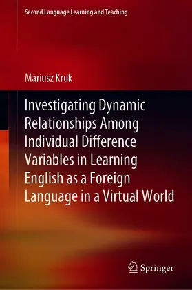 Kruk | Investigating Dynamic Relationships Among Individual Difference Variables in Learning English as a Foreign Language in a Virtual World | E-Book | sack.de