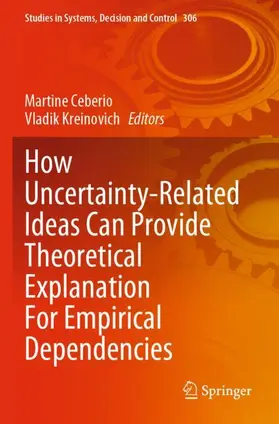 Kreinovich / Ceberio |  How Uncertainty-Related Ideas Can Provide Theoretical Explanation For Empirical Dependencies | Buch |  Sack Fachmedien