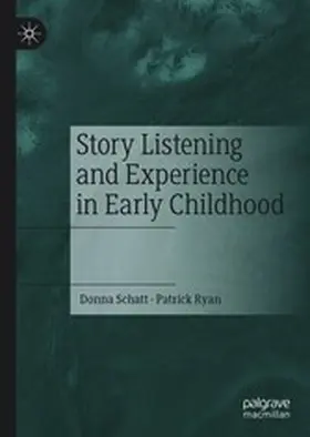 Schatt / Ryan |  Story Listening and Experience in Early Childhood | eBook | Sack Fachmedien