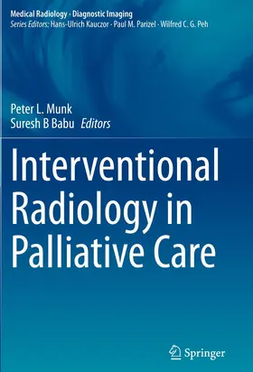 Munk / Babu |  Interventional Radiology in Palliative Care | Buch |  Sack Fachmedien