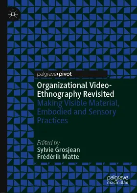 Grosjean / Matte |  Organizational Video-Ethnography Revisited | eBook | Sack Fachmedien