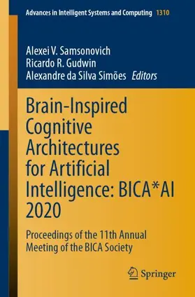 Samsonovich / Simões / Gudwin | Brain-Inspired Cognitive Architectures for Artificial Intelligence: BICA*AI 2020 | Buch | 978-3-030-65595-2 | sack.de