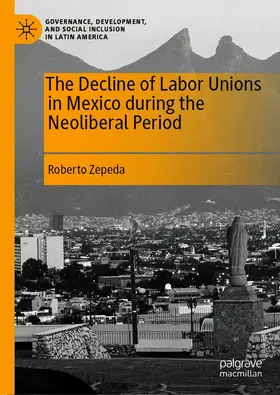 Zepeda | The Decline of Labor Unions in Mexico during the Neoliberal Period | E-Book | sack.de