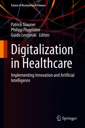 Glauner / Plugmann / Lerzynski |  Digitalization in Healthcare | eBook | Sack Fachmedien