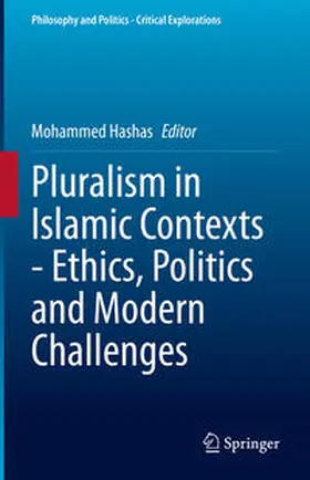 Hashas |  Pluralism in Islamic Contexts - Ethics, Politics and Modern Challenges | eBook | Sack Fachmedien