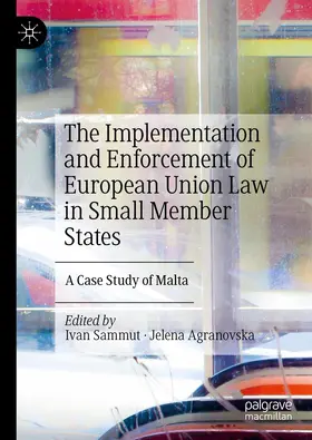 Agranovska / Sammut |  The Implementation and Enforcement of European Union Law in Small Member States | Buch |  Sack Fachmedien