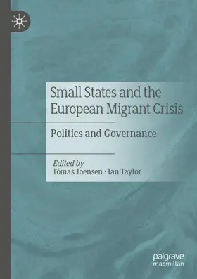 Taylor / Joensen |  Small States and the European Migrant Crisis | Buch |  Sack Fachmedien