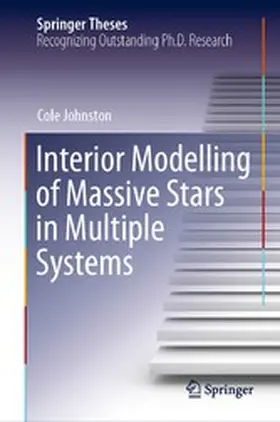 Johnston | Interior Modelling of Massive Stars in Multiple Systems | E-Book | www2.sack.de