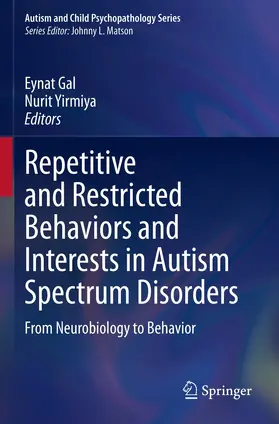 Yirmiya / Gal |  Repetitive and Restricted Behaviors and Interests in Autism Spectrum Disorders | Buch |  Sack Fachmedien