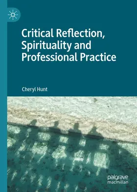 Hunt | Critical Reflection, Spirituality and Professional Practice | Buch | 978-3-030-66590-6 | sack.de