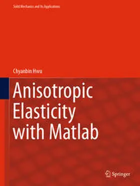 Hwu |  Anisotropic Elasticity with Matlab | eBook | Sack Fachmedien