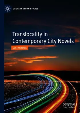 Mattheis |  Translocality in Contemporary City Novels | Buch |  Sack Fachmedien