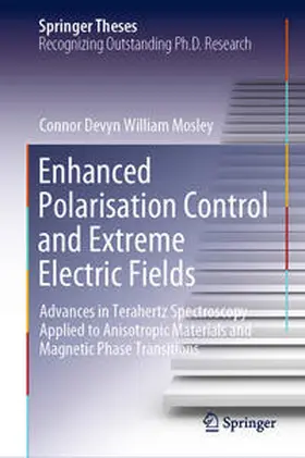 Mosley |  Enhanced Polarisation Control and Extreme Electric Fields | Buch |  Sack Fachmedien