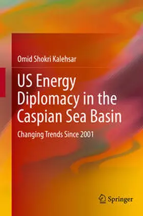 Shokri Kalehsar |  US Energy Diplomacy in the Caspian Sea Basin | eBook | Sack Fachmedien