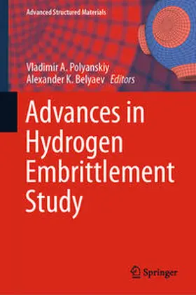 Polyanskiy / Belyaev |  Advances in Hydrogen Embrittlement Study | eBook | Sack Fachmedien
