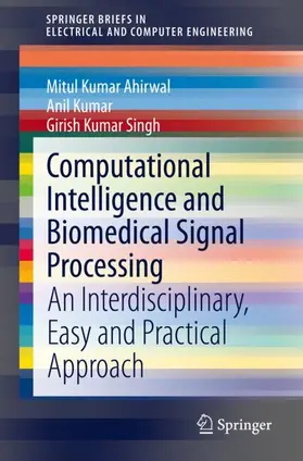 Ahirwal / Singh / Kumar |  Computational Intelligence and Biomedical Signal Processing | Buch |  Sack Fachmedien
