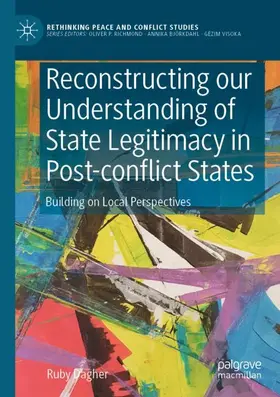 Dagher |  Reconstructing our Understanding of State Legitimacy in Post-conflict States | Buch |  Sack Fachmedien