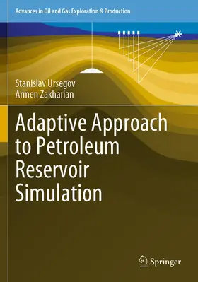 Zakharian / Ursegov |  Adaptive Approach to Petroleum Reservoir Simulation | Buch |  Sack Fachmedien