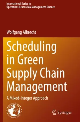 Albrecht |  Scheduling in Green Supply Chain Management | Buch |  Sack Fachmedien