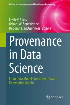 Sikos / McGuinness / Seneviratne |  Provenance in Data Science | Buch |  Sack Fachmedien