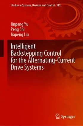 Yu / Liu / Shi |  Intelligent Backstepping Control for the Alternating-Current Drive Systems | Buch |  Sack Fachmedien