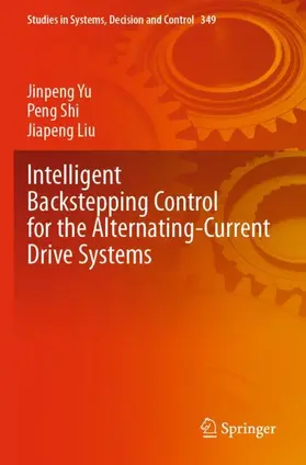 Yu / Liu / Shi |  Intelligent Backstepping Control for the Alternating-Current Drive Systems | Buch |  Sack Fachmedien