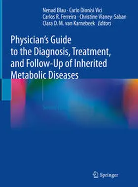 Blau / Dionisi Vici / van Karnebeek |  Physician's Guide to the Diagnosis, Treatment, and Follow-Up of Inherited Metabolic Diseases | Buch |  Sack Fachmedien