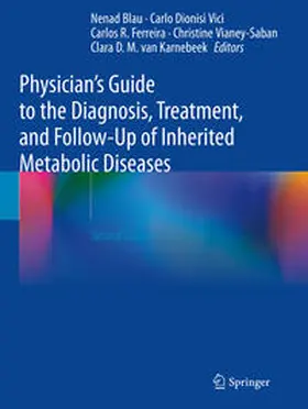 Blau / Dionisi Vici / van Karnebeek |  Physician's Guide to the Diagnosis, Treatment, and Follow-Up of Inherited Metabolic Diseases | Buch |  Sack Fachmedien
