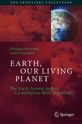 Bertrand / Legendre |  Earth, Our Living Planet | eBook | Sack Fachmedien