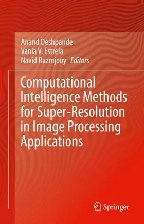 Deshpande / Razmjooy / Estrela |  Computational Intelligence Methods for Super-Resolution in Image Processing Applications | Buch |  Sack Fachmedien