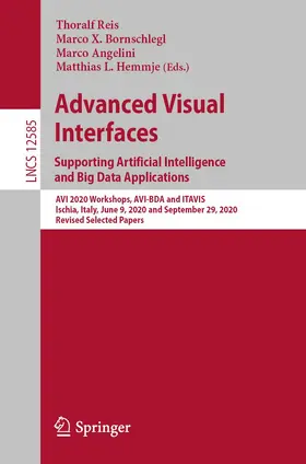 Reis / Bornschlegl / Angelini |  Advanced Visual Interfaces. Supporting Artificial Intelligence and Big Data Applications | Buch |  Sack Fachmedien