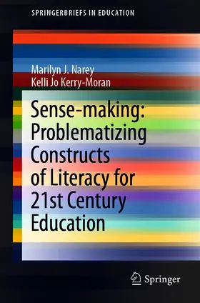 Narey / Kerry-Moran |  Sense-making: Problematizing Constructs of Literacy for 21st Century Education | eBook | Sack Fachmedien
