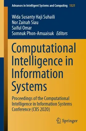 Suhaili / Siau / Omar | Computational Intelligence in Information Systems | Buch | 978-3-030-68132-6 | www2.sack.de