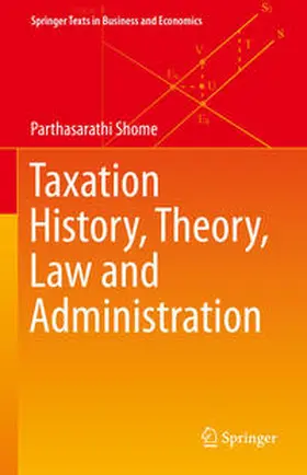 Shome |  Taxation History, Theory, Law and Administration | eBook | Sack Fachmedien
