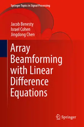 Benesty / Cohen / Chen |  Array Beamforming with Linear Difference Equations | eBook | Sack Fachmedien
