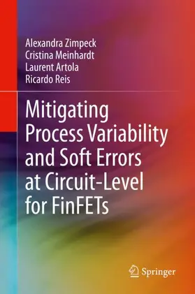 Zimpeck / Meinhardt / Artola | Mitigating Process Variability and Soft Errors at Circuit-Level for FinFETs | Buch | 978-3-030-68367-2 | www2.sack.de