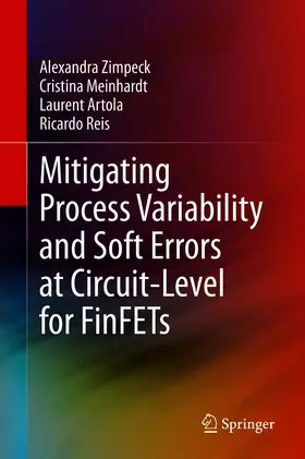 Zimpeck / Meinhardt / Artola |  Mitigating Process Variability and Soft Errors at Circuit-Level for FinFETs | eBook | Sack Fachmedien