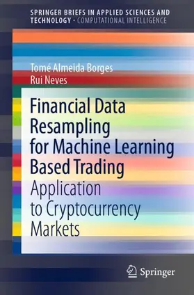 Neves / Borges | Financial Data Resampling for Machine Learning Based Trading | Buch | 978-3-030-68378-8 | sack.de