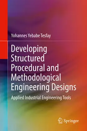Tesfay | Developing Structured Procedural and Methodological Engineering Designs | E-Book | sack.de