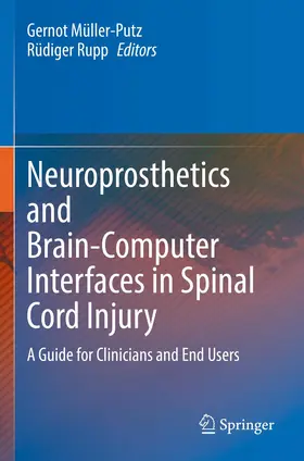 Rupp / Müller-Putz |  Neuroprosthetics and Brain-Computer Interfaces in Spinal Cord Injury | Buch |  Sack Fachmedien