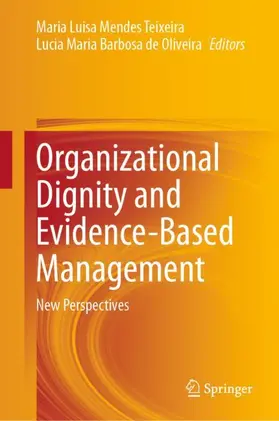Mendes Teixeira / Oliveira |  Organizational Dignity and Evidence-Based Management | Buch |  Sack Fachmedien