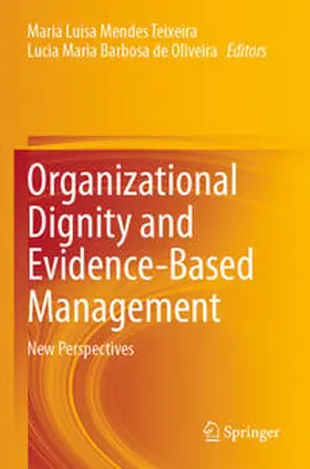 Oliveira / Mendes Teixeira |  Organizational Dignity and Evidence-Based Management | Buch |  Sack Fachmedien