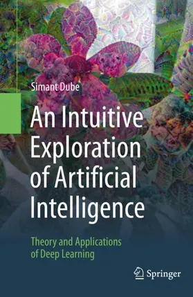 Dube |  An Intuitive Exploration of Artificial Intelligence | Buch |  Sack Fachmedien